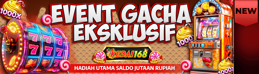 EVENT GACHA EKSKLUSIF KEDAI168